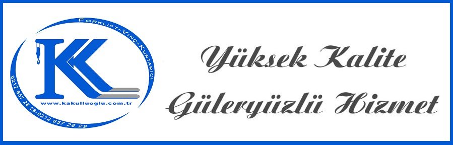 Forklift ve iş makinası kiralamanın doğru adresi KAKÜLLÜOĞLU